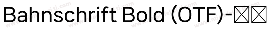 Bahnschrift Bold (OTF)字体转换